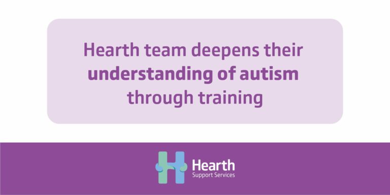 headline "Hearth Support Services Team Deepens Their Understanding of Autism Through Training" and Hearth Support Services logo